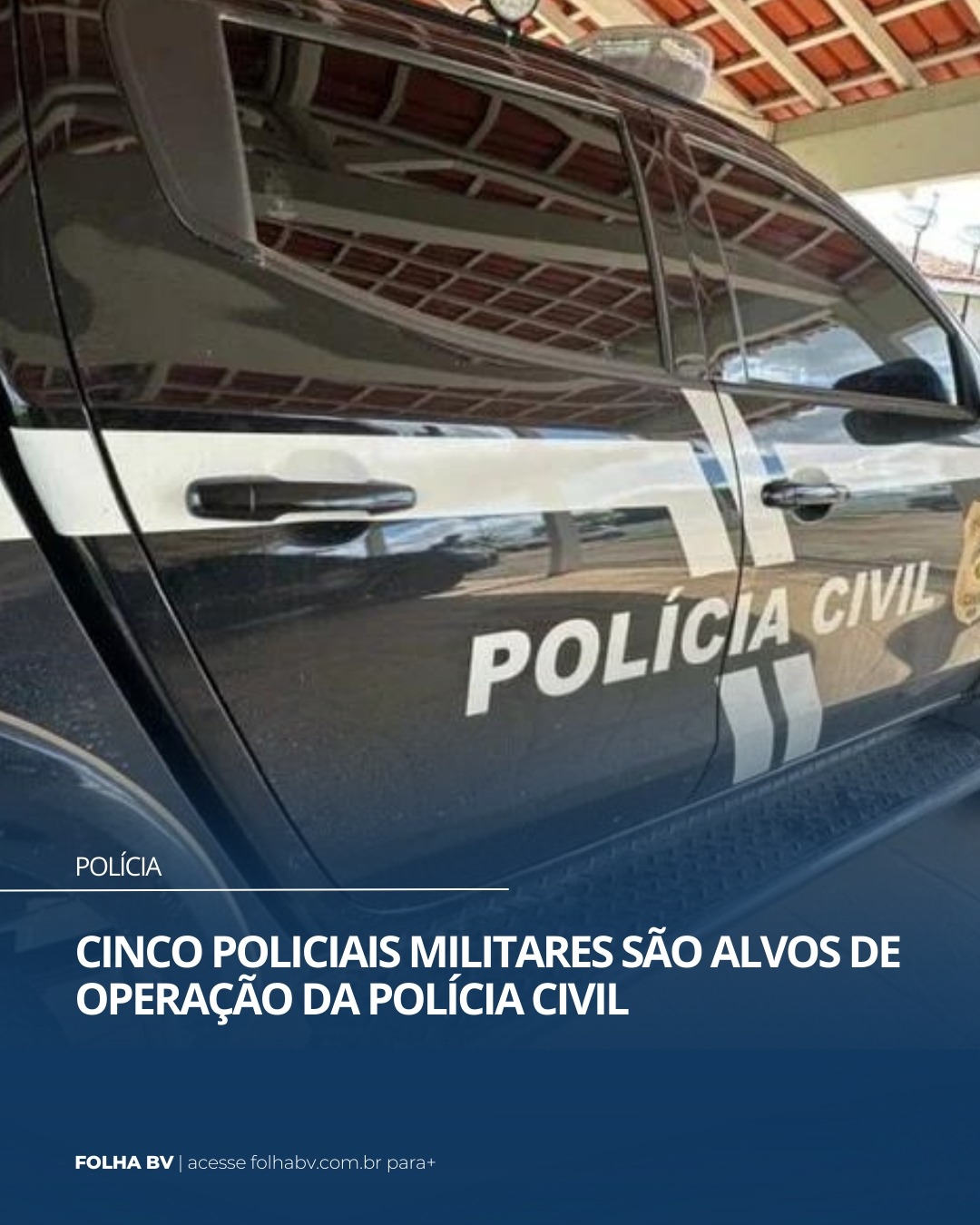 https://www.folhabv.com.br/policia/cinco-policiais-militares-sao-alvos-de-operacao-da-policia-civil/