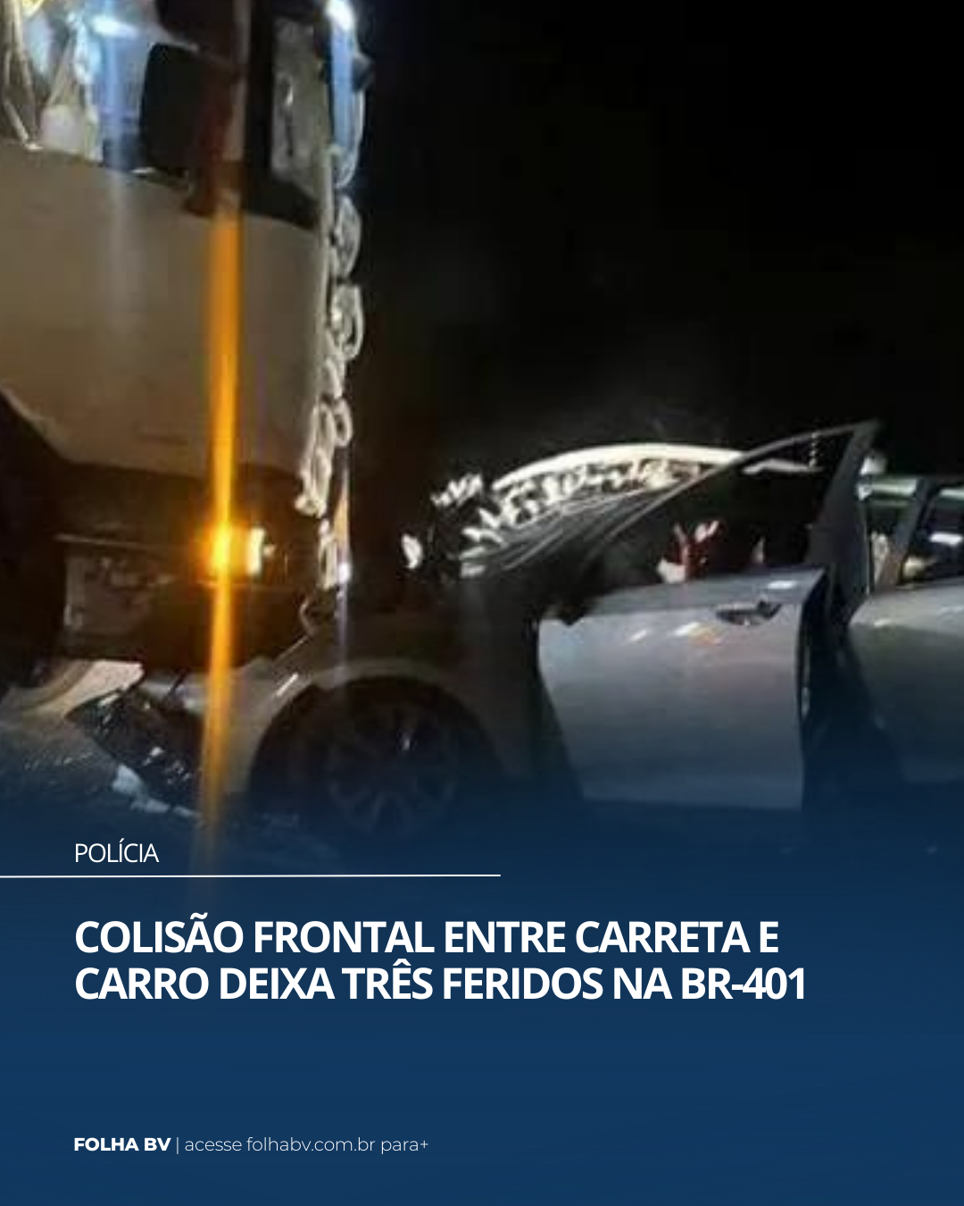 https://www.folhabv.com.br/cotidiano/colisao-frontal-entre-carreta-e-carro-deixa-tres-feridos-na-br-401/