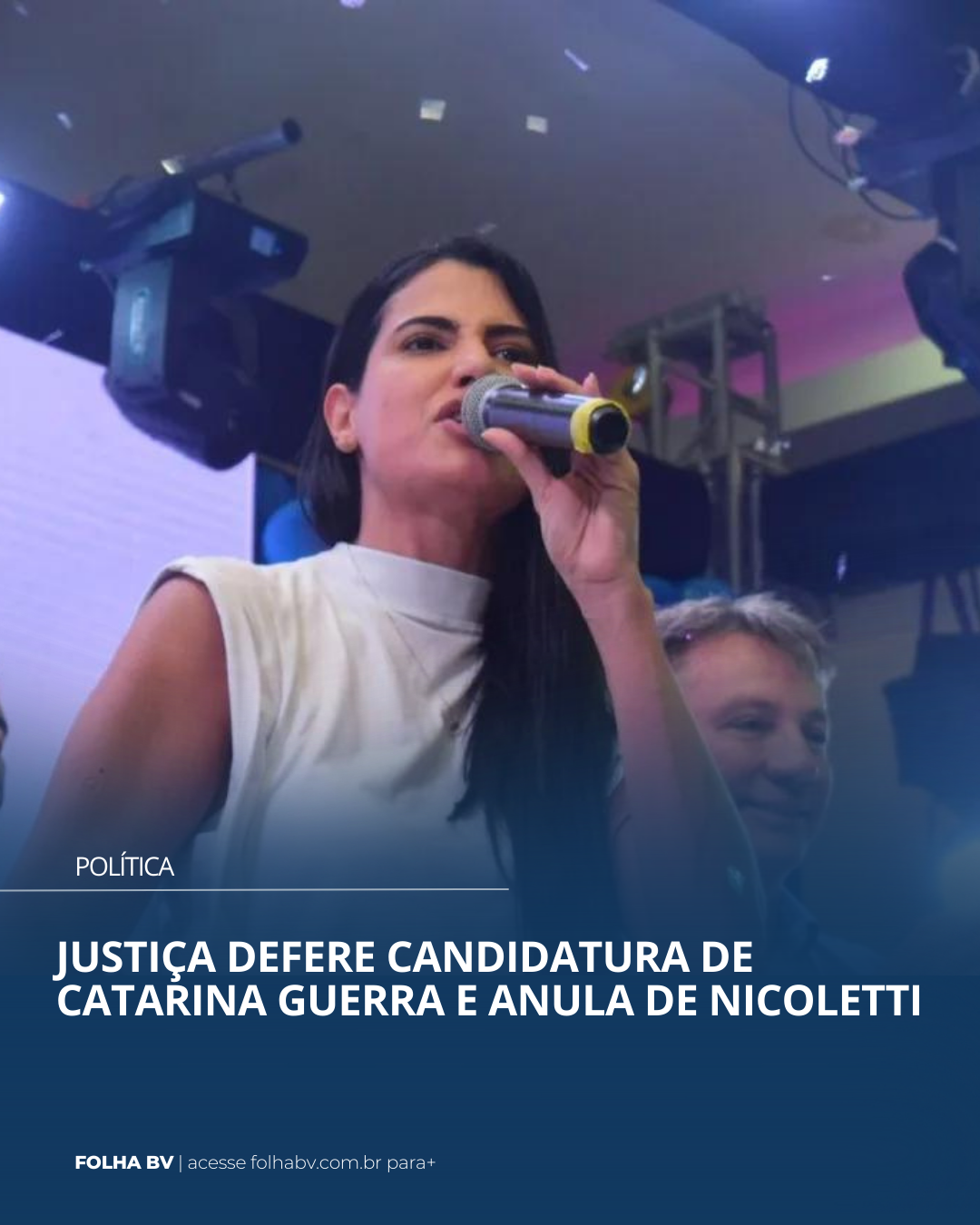 https://www.folhabv.com.br/politica/justica-defere-candidatura-de-catarina-guerra-e-anula-de-nicoletti/