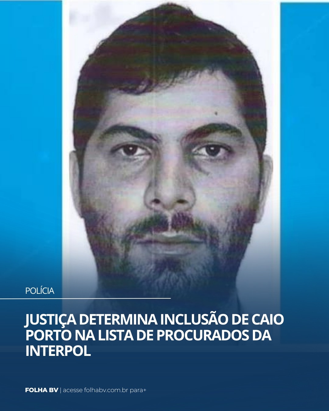 https://www.folhabv.com.br/geral/justica-determina-inclusao-de-caio-porto-na-lista-de-procurados-pela-interpol/