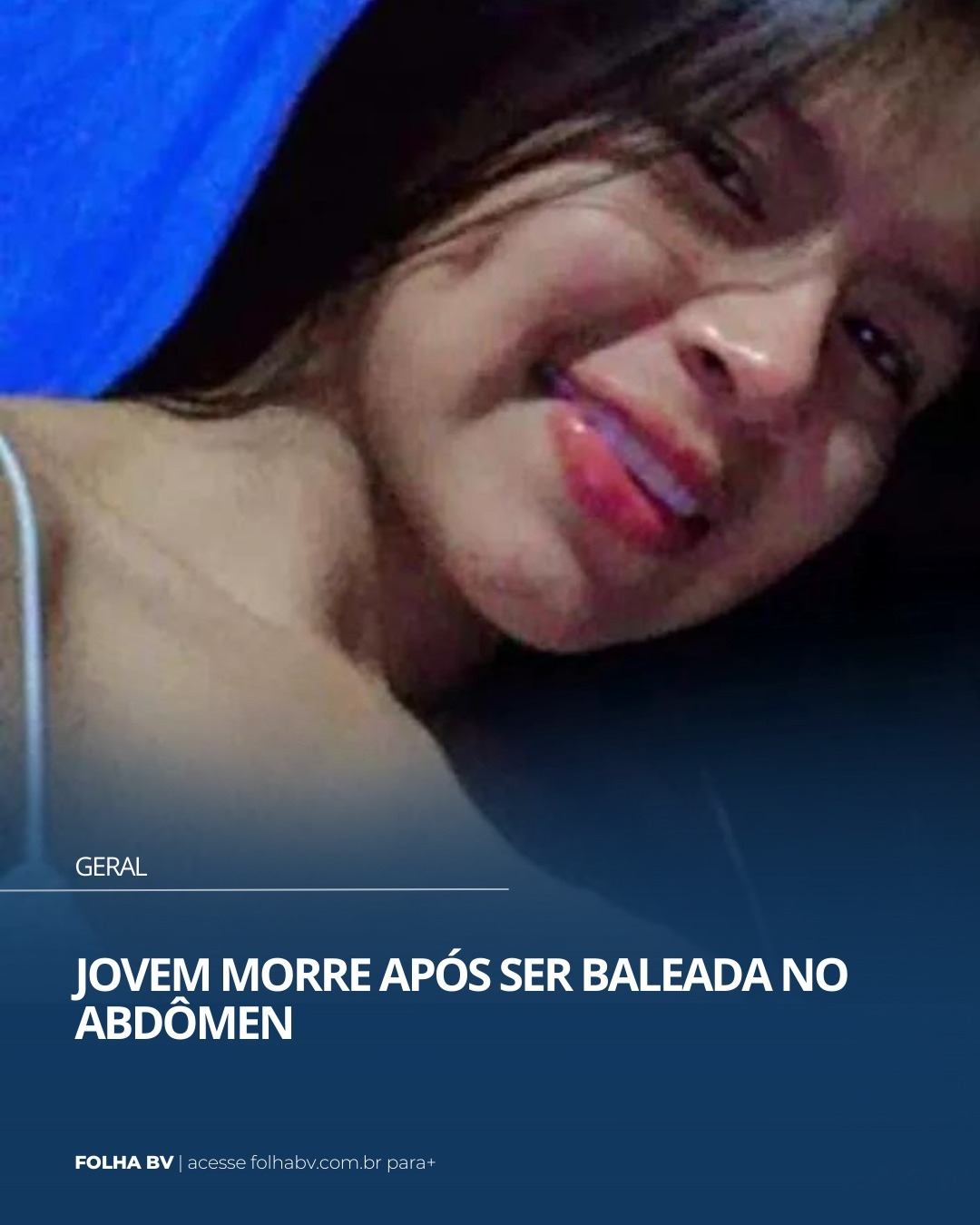 https://www.folhabv.com.br/geral/jovem-morre-apos-ser-baleada-no-abdomen/