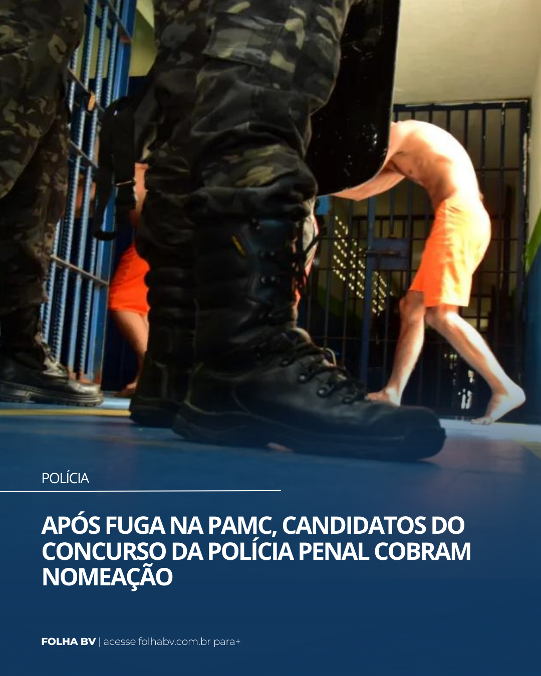https://www.folhabv.com.br/policia/apos-fuga-na-pamc-candidatos-do-concurso-da-policia-penal-cobram-nomeacao/