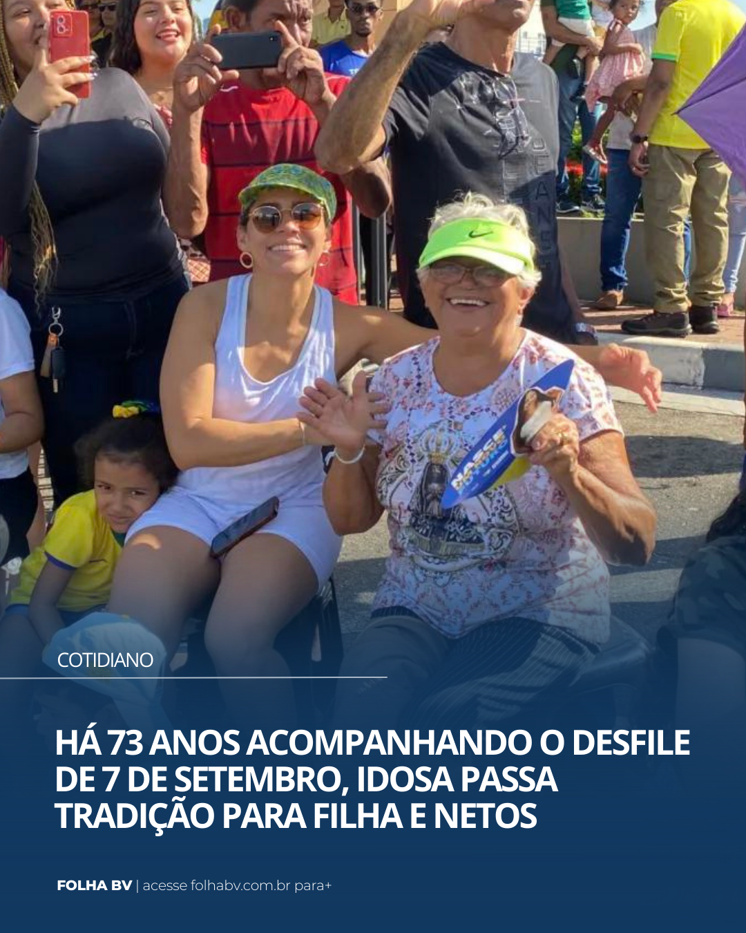 https://www.folhabv.com.br/cotidiano/ha-73-anos-acompanhando-o-desfile-de-7-de-setembro-idosa-passa-tradicao-para-filha-e-netos/