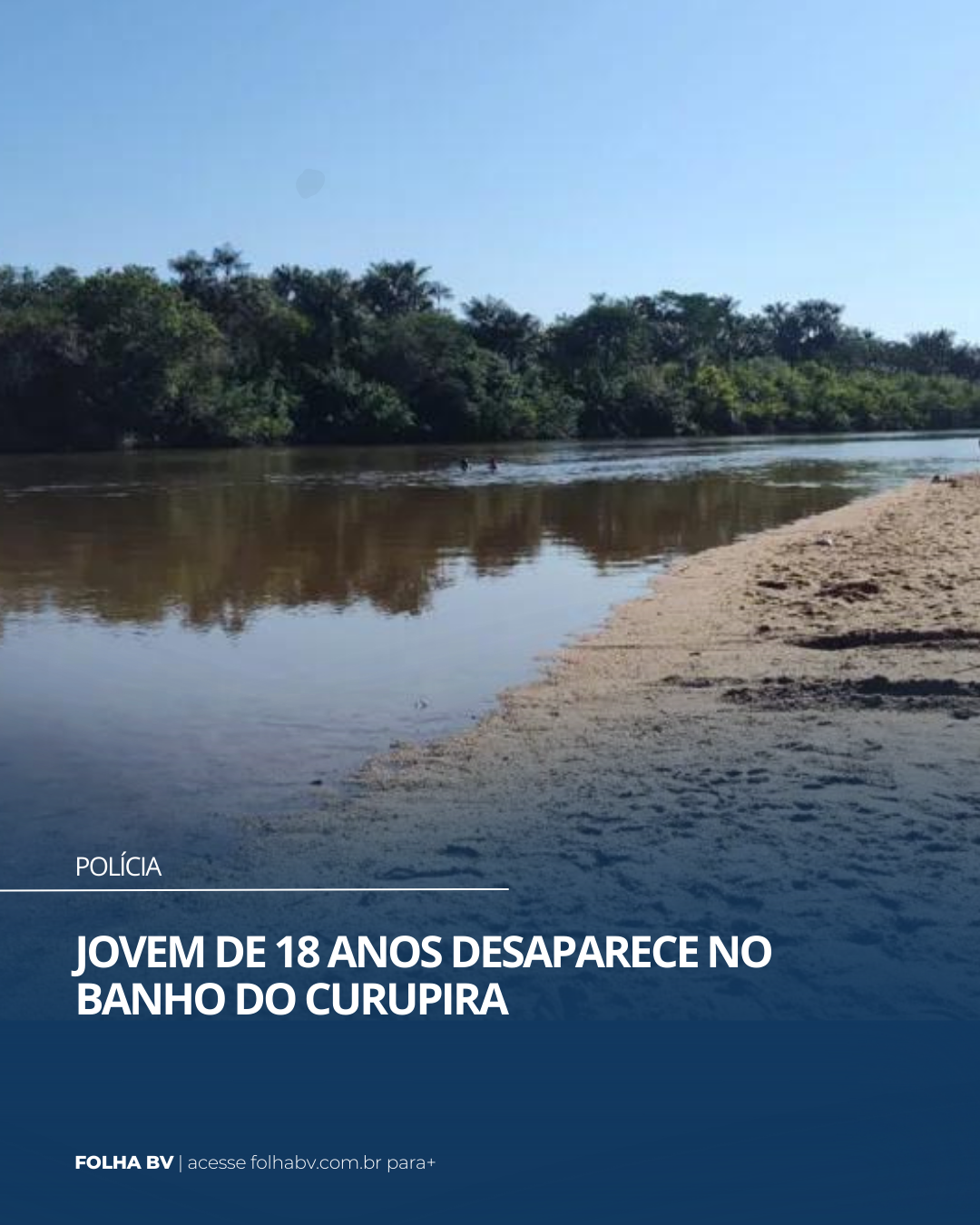 https://www.folhabv.com.br/policia/jovem-de-18-anos-desaparece-no-banho-do-curupira/