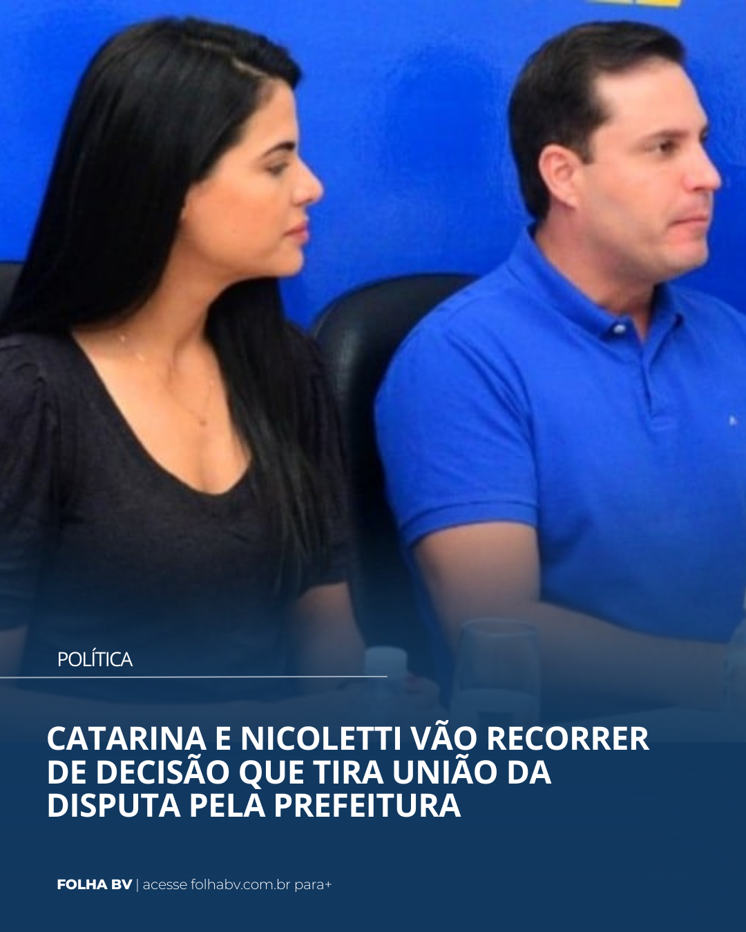 https://www.folhabv.com.br/politica/catarina-e-nicoletti-vao-recorrer-de-decisao-que-tira-uniao-da-disputa-pela-prefeitura/