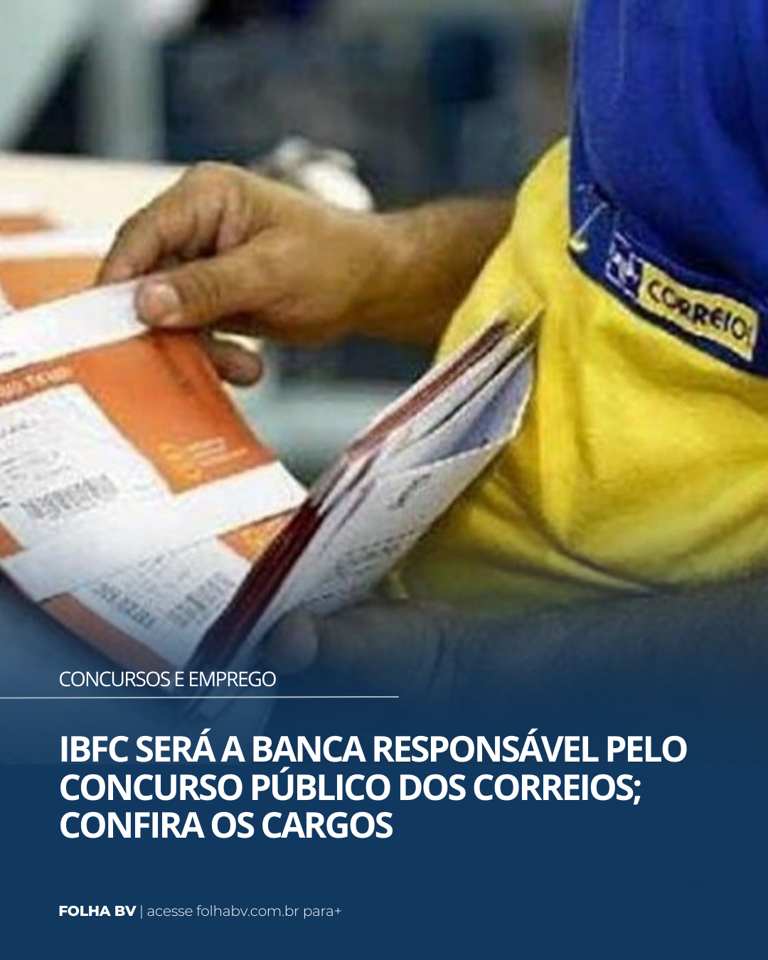 https://www.folhabv.com.br/concursos-e-emprego/ibfc-sera-a-banca-responsavel-pelo-concurso-publico-dos-correios-confira-os-cargos/