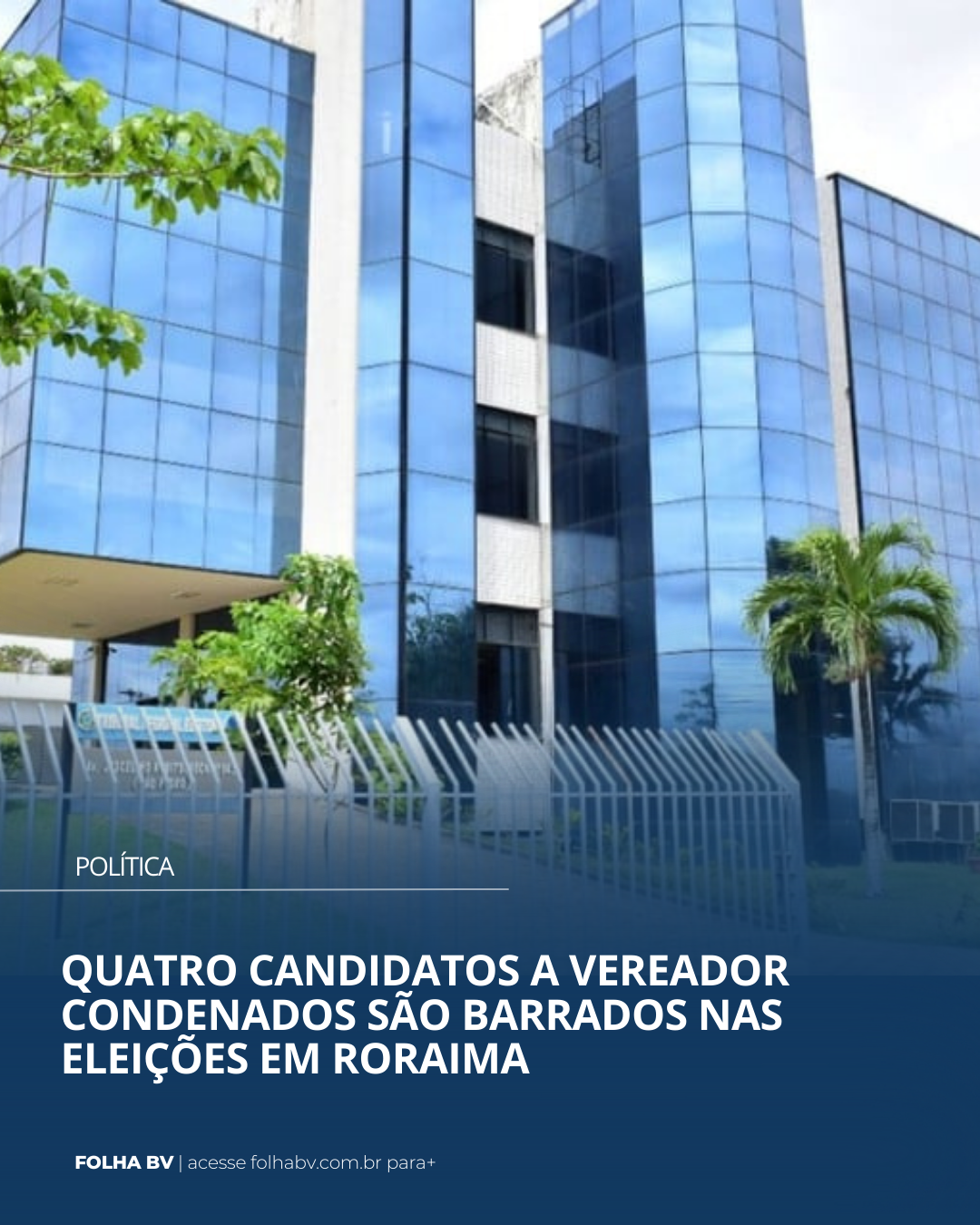 https://www.folhabv.com.br/politica/quatro-candidatos-a-vereador-condenados-sao-barrados-nas-eleicoes-em-roraima/