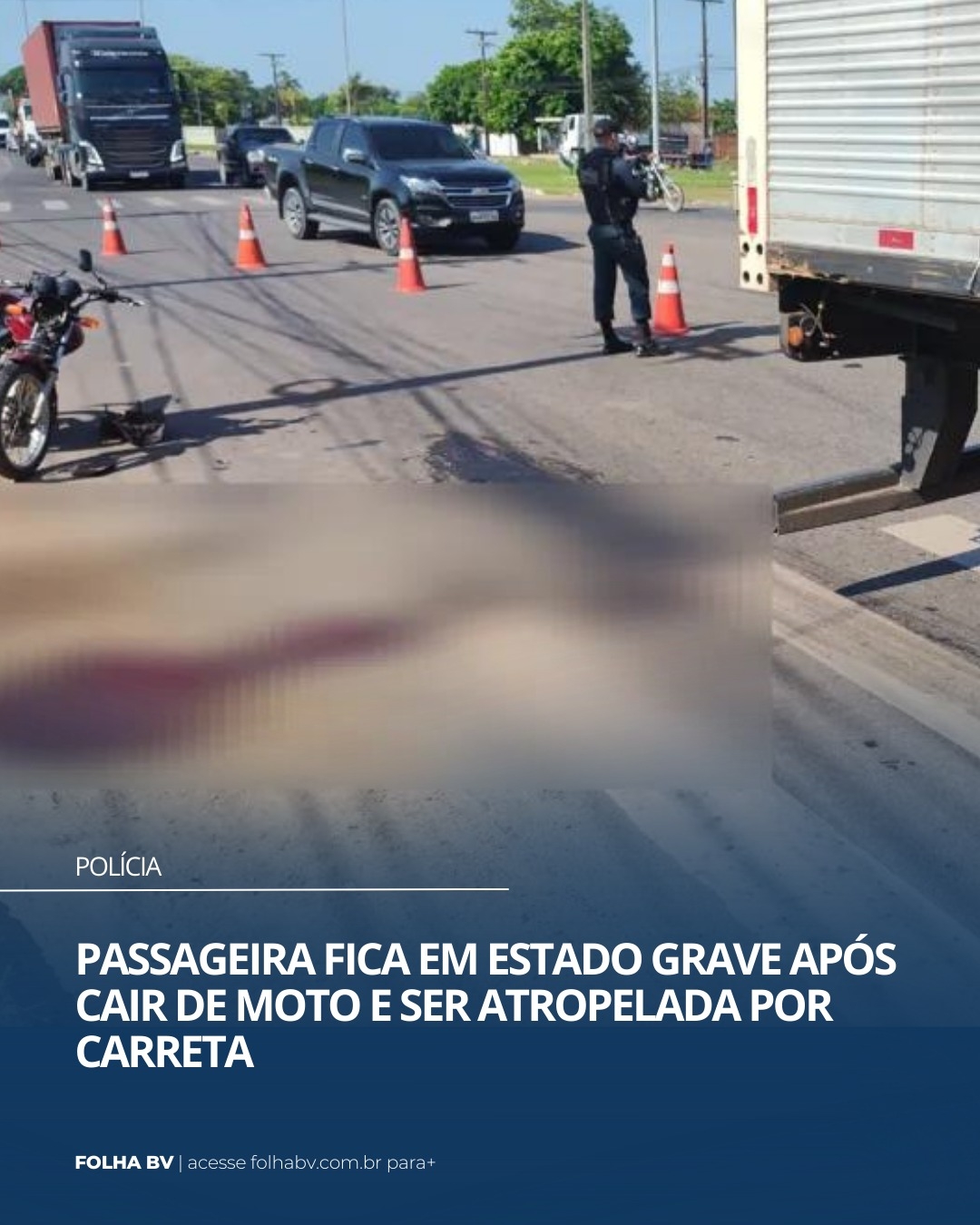 https://www.folhabv.com.br/policia/passageira-fica-em-estado-grave-apos-cair-de-moto-e-ser-atropelada-por-carreta/