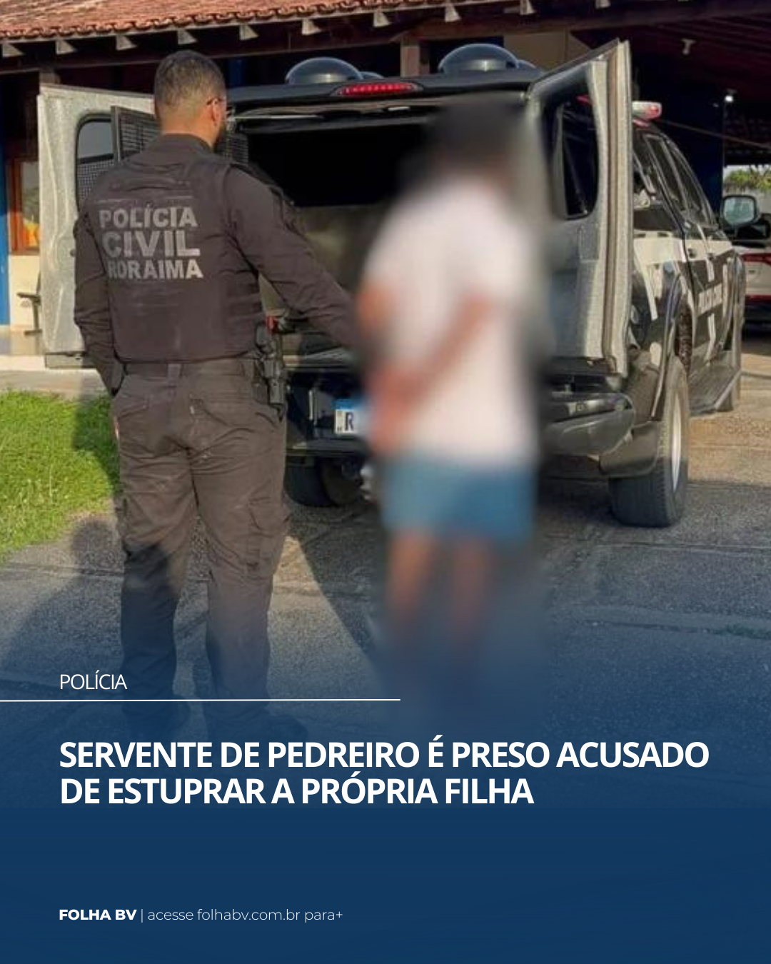 https://www.folhabv.com.br/policia/servente-de-pedreiro-e-preso-acusado-de-estuprar-a-propria-filho/