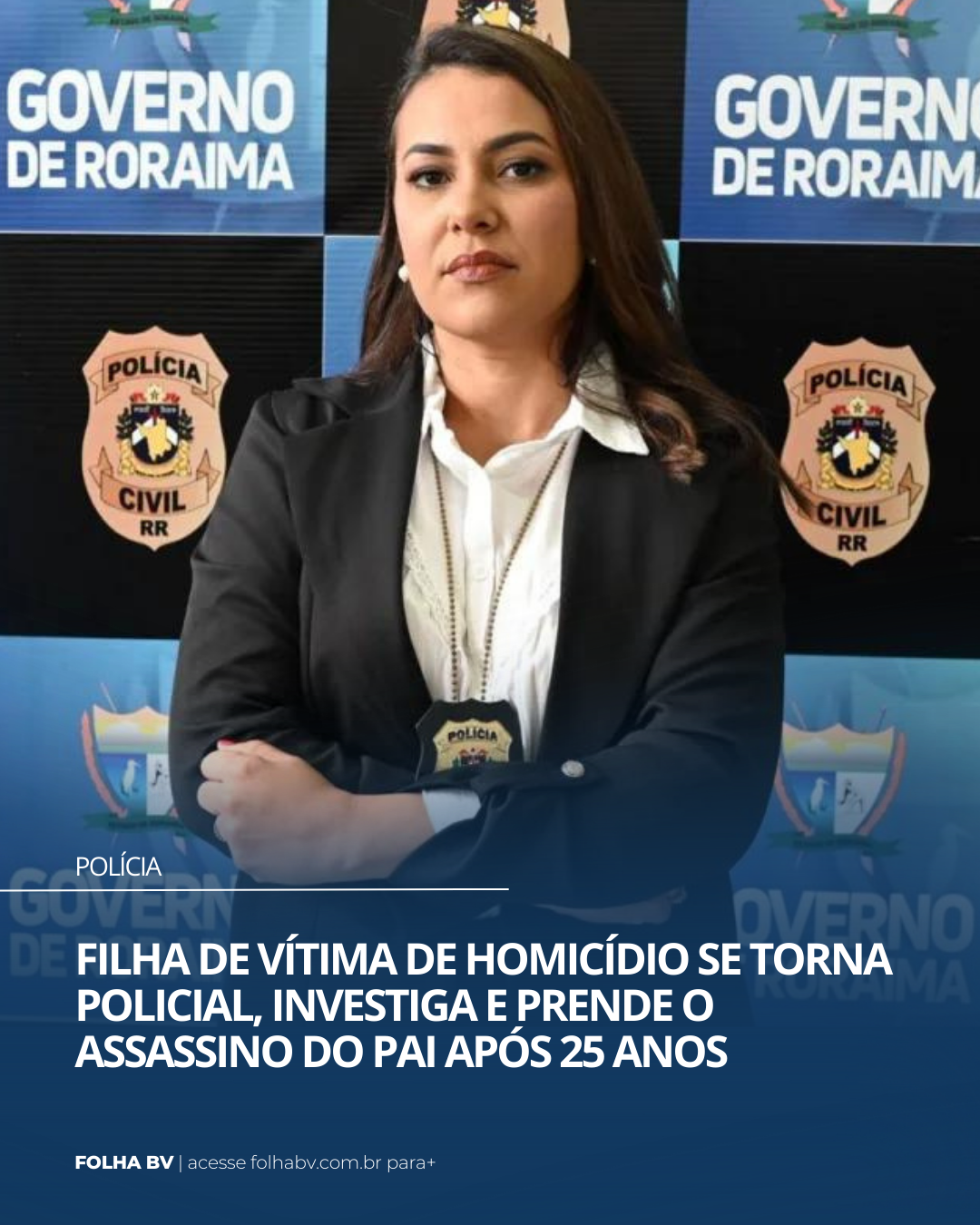 https://www.folhabv.com.br/policia/filha-de-vitima-de-homicidio-investiga-e-prende-o-assassino-do-pai-apos-25-anos/
