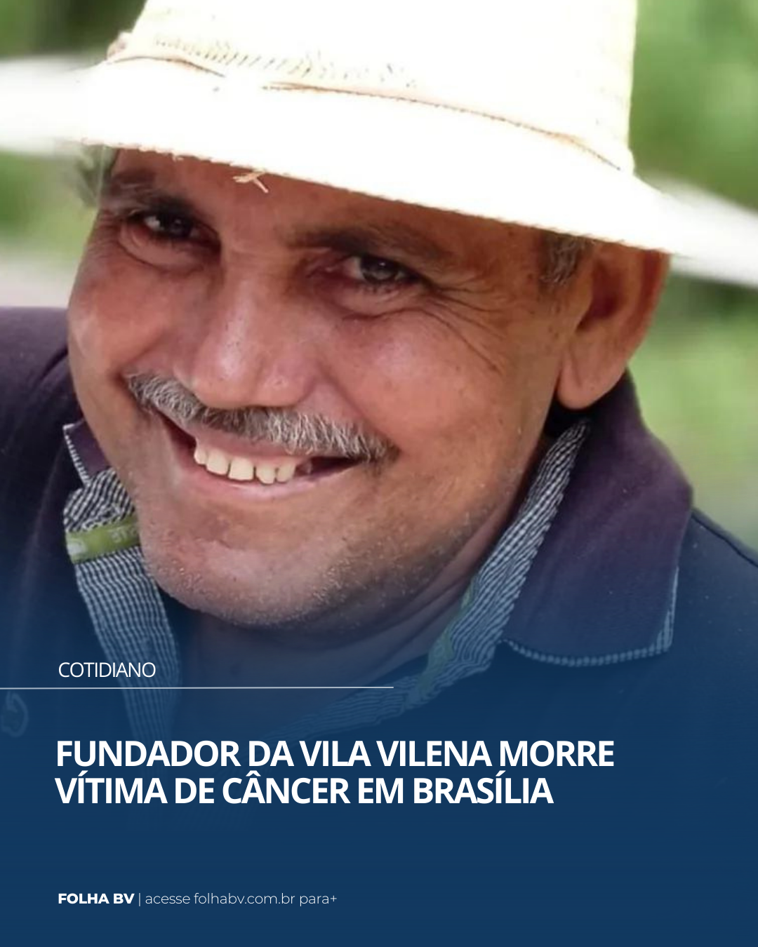 https://www.folhabv.com.br/cotidiano/fundador-da-vila-vilena-morre-vitima-de-cancer-em-brasilia/