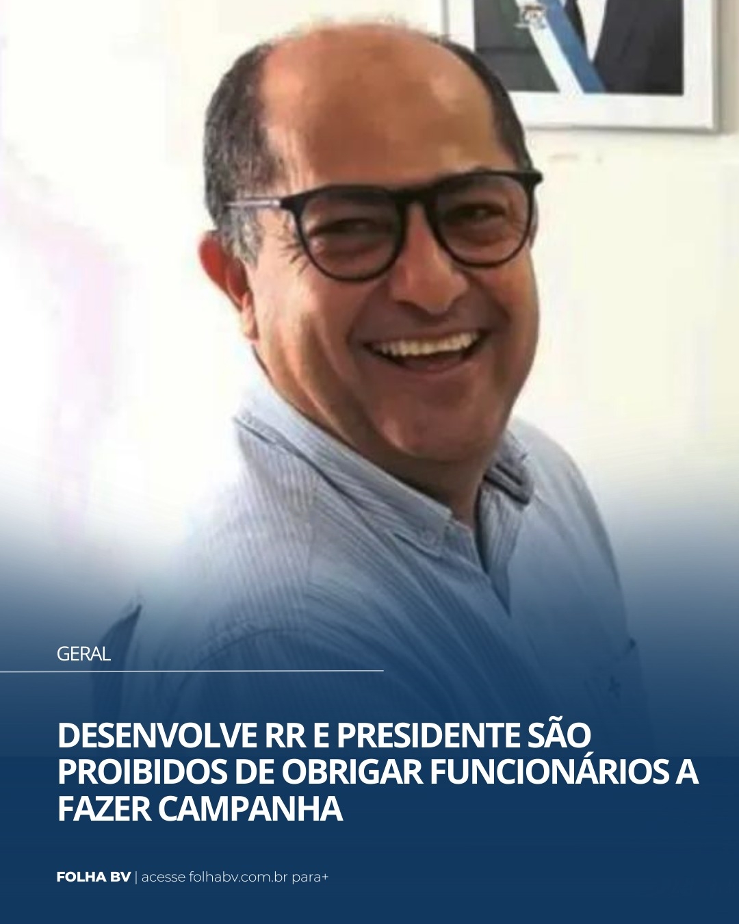 https://www.folhabv.com.br/geral/desenvolve-rr-e-presidente-sao-proibidos-de-obrigar-funcionarios-a-fazer-campanha/