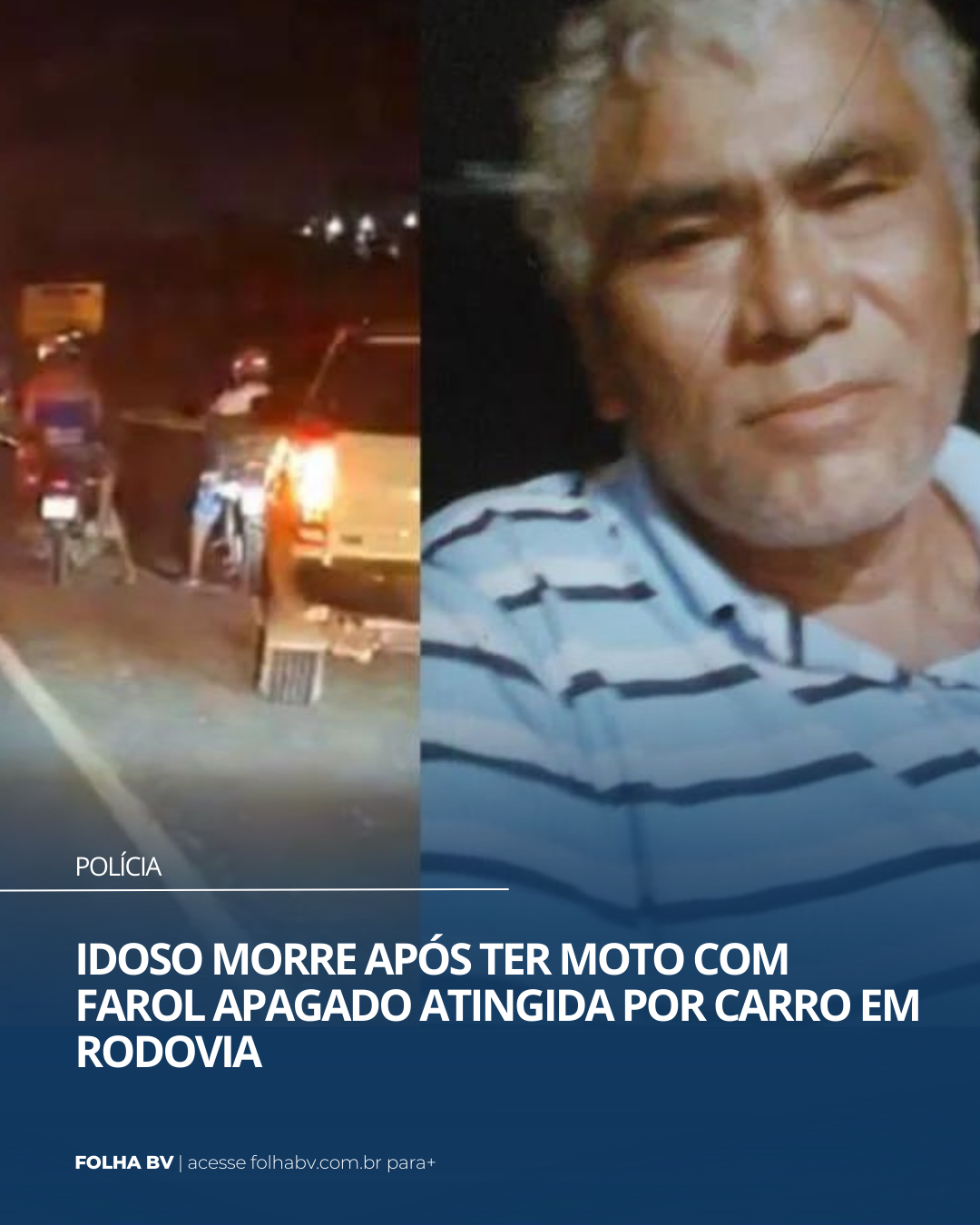https://www.folhabv.com.br/policia/idoso-morre-apos-ter-moto-com-farol-apagado-atingida-por-carro-em-rodovia/
