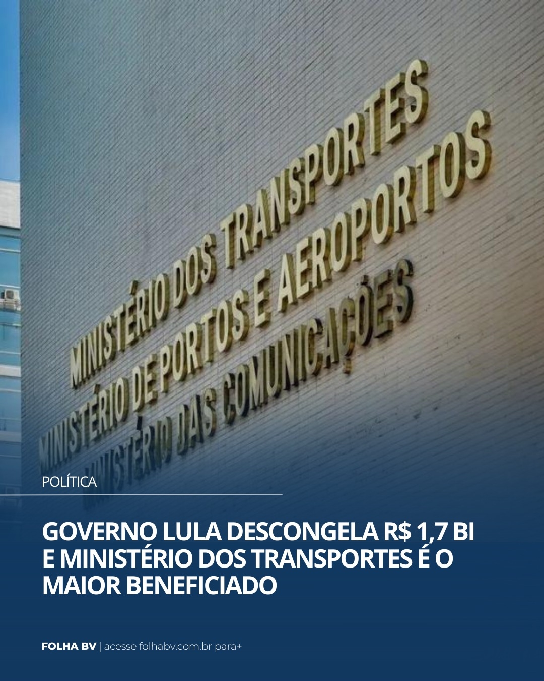 https://www.folhabv.com.br/politica/governo-lula-descongela-r-17-bi-e-ministerio-dos-transportes-e-o-maior-beneficiado/