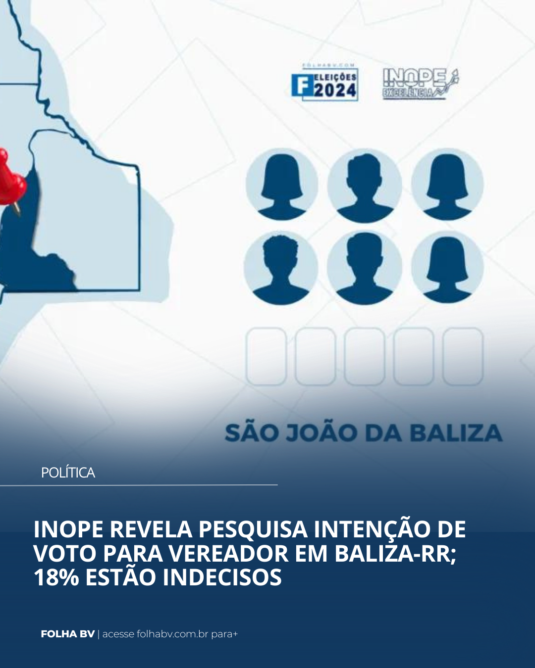 https://www.folhabv.com.br/politica/inope-revela-pesquisa-intencao-de-voto-para-vereador-em-baliza-rr-18-estao-indecisos/