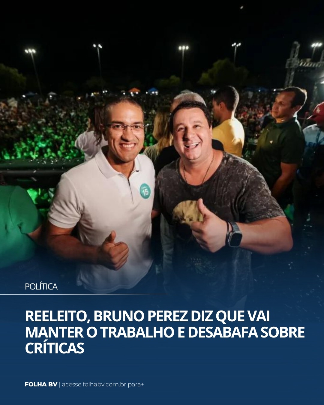 https://www.folhabv.com.br/politica/reeleito-bruno-perez-diz-que-vai-manter-o-trabalho-e-desabafa-sobre-criticas/