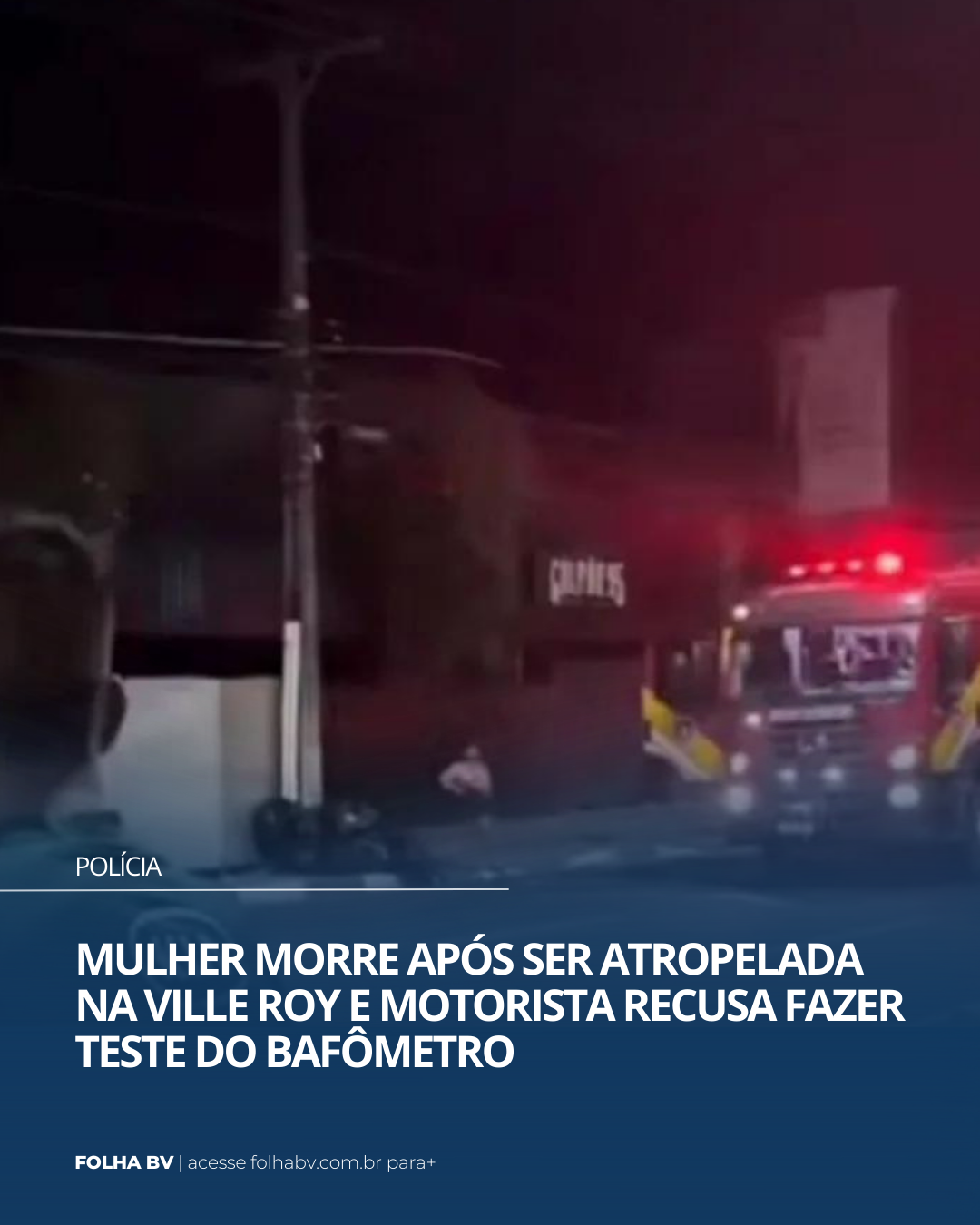 https://www.folhabv.com.br/policia/mulher-morre-apos-ser-atropelada-e-motorista-recusa-fazer-teste-do-bafometro/