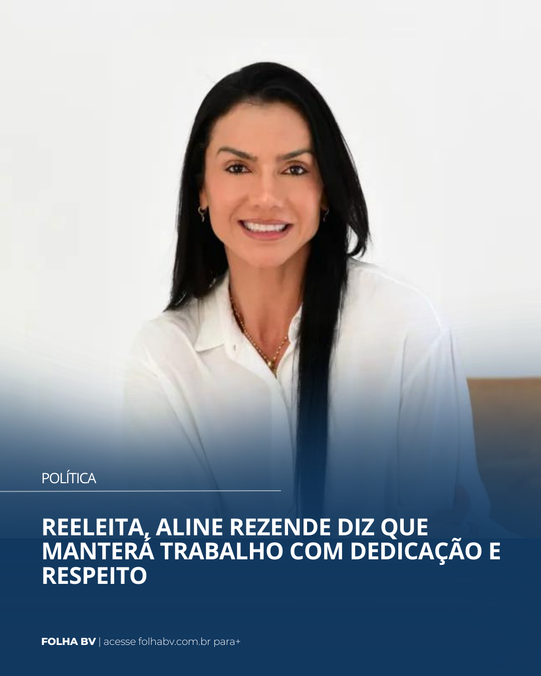 https://www.folhabv.com.br/politica/reeleita-aline-rezende-diz-que-mantera-trabalho-com-dedicacao-e-respeito/