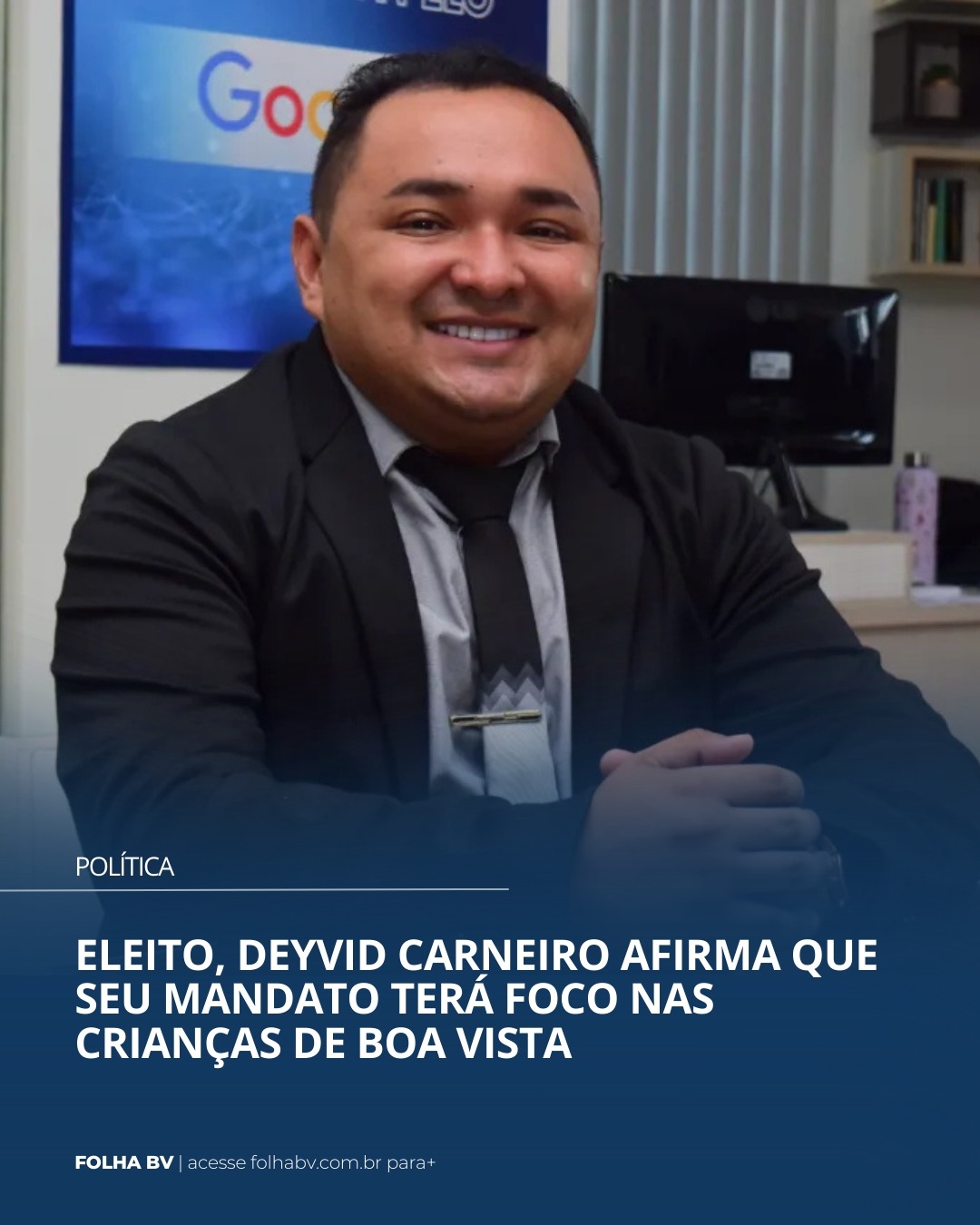 https://www.folhabv.com.br/politica/deyvid-carneiro-afirma-que-seu-mandato-tera-foco-nas-criancas-de-boa-vista/