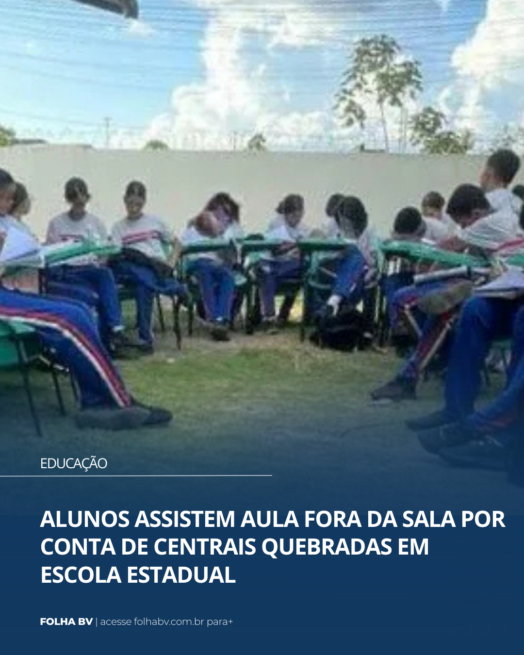 https://www.folhabv.com.br/educacao/alunos-assistem-aula-fora-da-sala-por-conta-de-centrais-quebradas-em-escola-estadual/