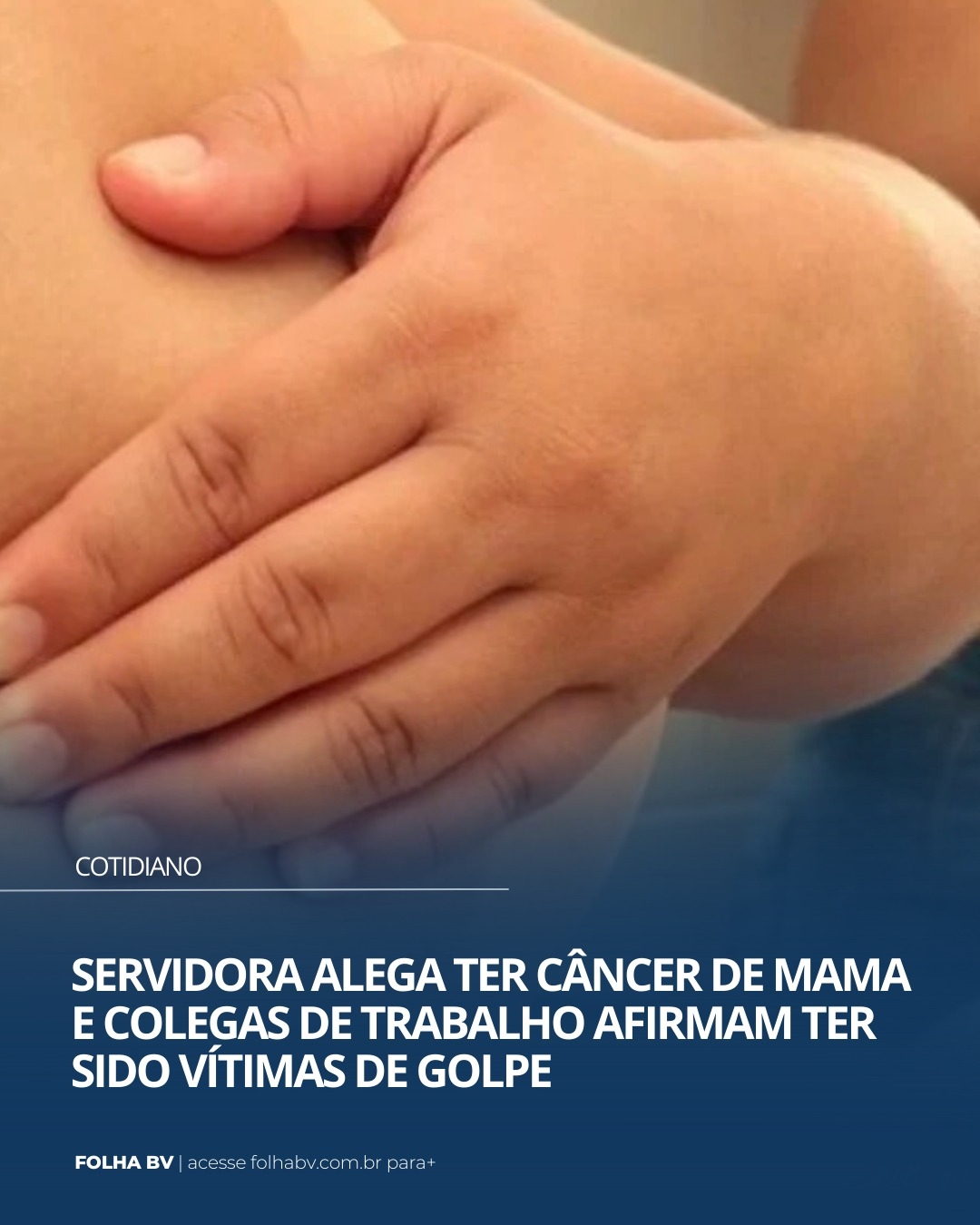 https://www.folhabv.com.br/cotidiano/servidora-alega-ter-cancer-de-mama-e-colegas-de-trabalho-afirmam-ter-sido-vitimas-de-golpe/