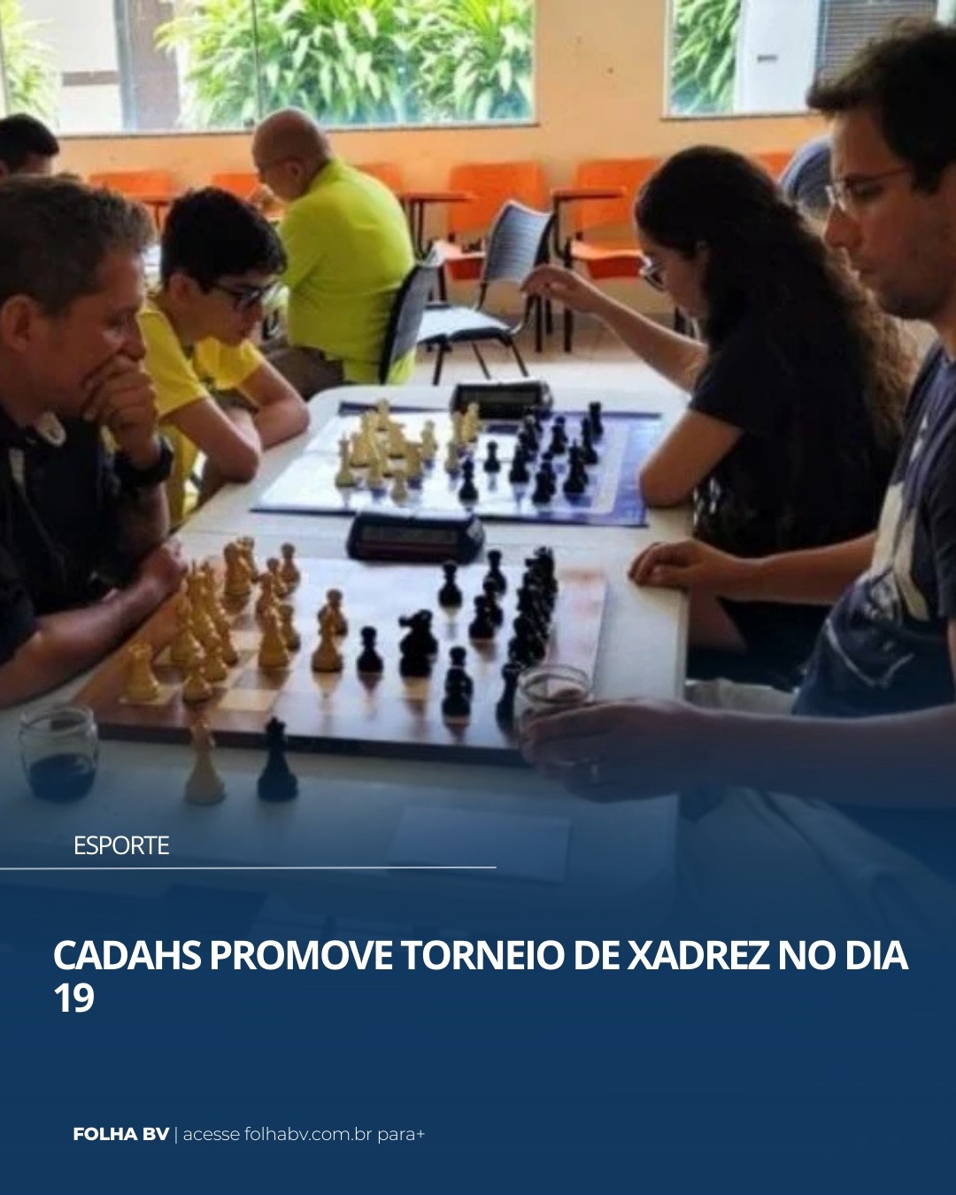https://www.folhabv.com.br/esporte/cadahs-promove-torneio-de-xadrez-no-dia-19/