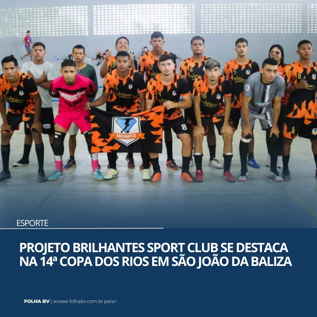 https://www.folhabv.com.br/geral/projeto-brilhantes-sport-club-se-destaca-na-14a-copa-dos-rios-em-sao-joao-da-baliza/