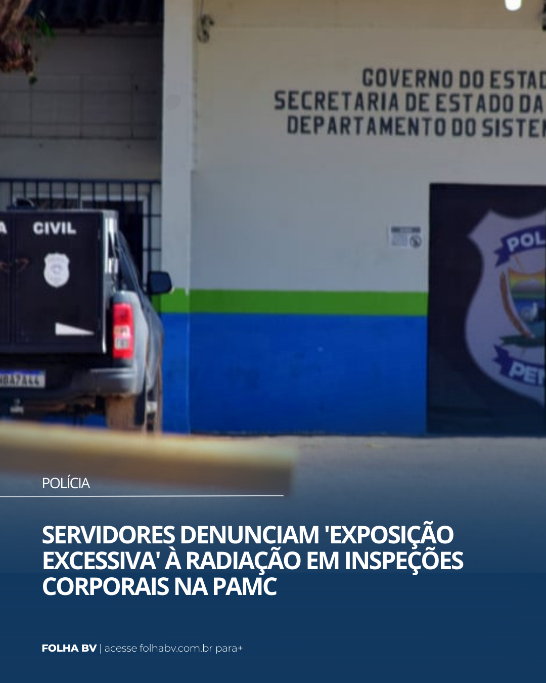 https://www.folhabv.com.br/policia/servidores-denunciam-risco-de-exposicao-a-radiacao-na-pamc/