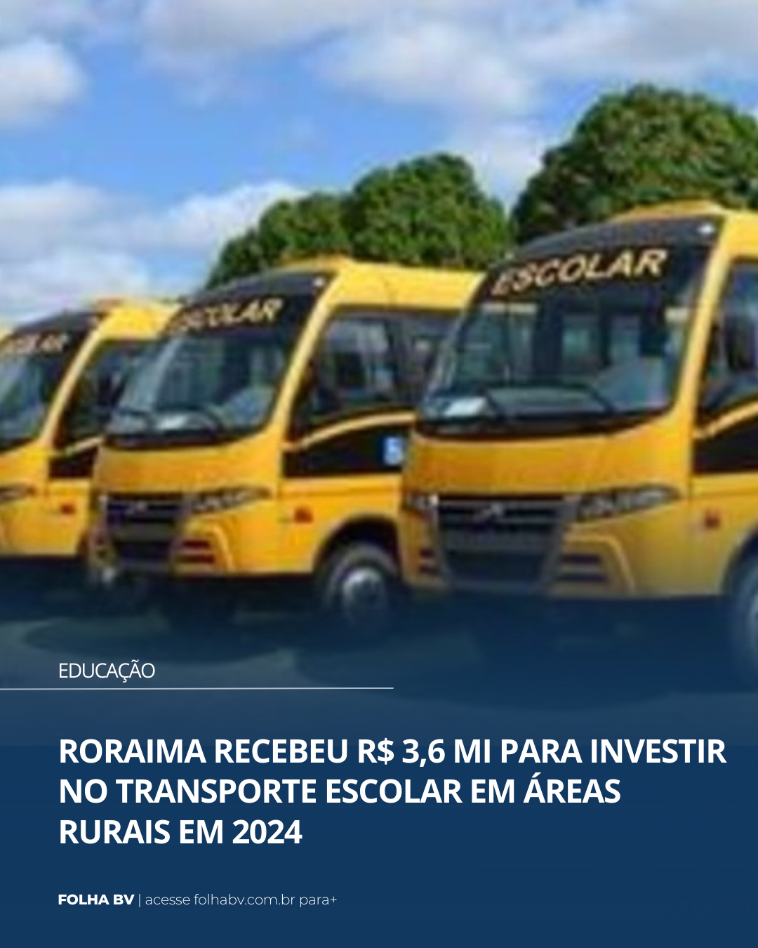 https://www.folhabv.com.br/educacao/roraima-recebeu-mais-de-r-36-milhoes-para-transporte-escolar-em-areas-rurais-neste-ano/