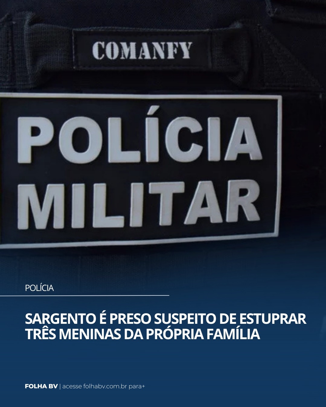 https://www.folhabv.com.br/policia/sargento-e-preso-suspeito-de-estuprar-tres-meninas-da-propria-familia/