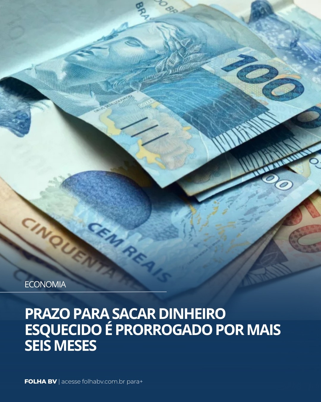 https://www.folhabv.com.br/economia/prazo-para-sacar-dinheiro-esquecido-e-prorrogado-por-mais-seis-meses/
