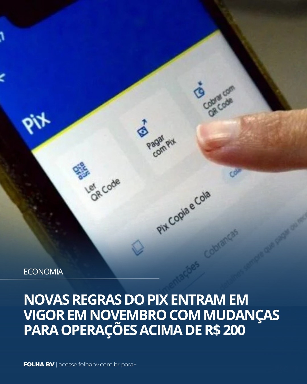 https://www.folhabv.com.br/economia/novas-regras-do-pix-entram-em-vigor-em-novembro-com-mudancas-para-operacoes-acima-de-r-200/