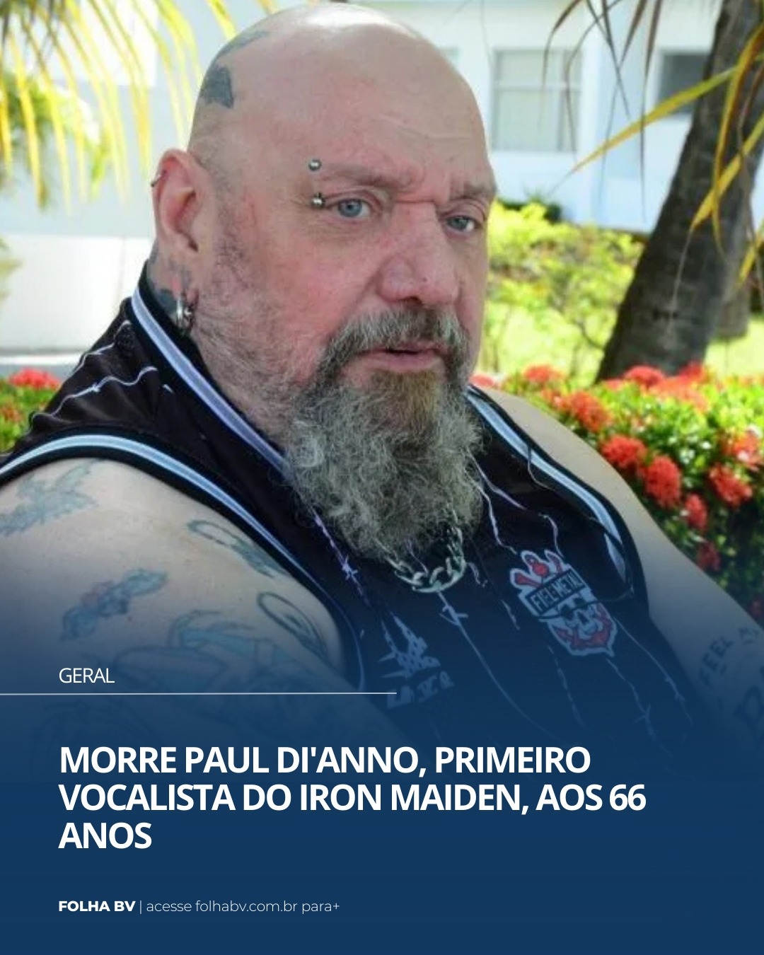 https://www.folhabv.com.br/geral/morre-paul-dianno-primeiro-vocalista-do-iron-maiden-aos-66-anos/