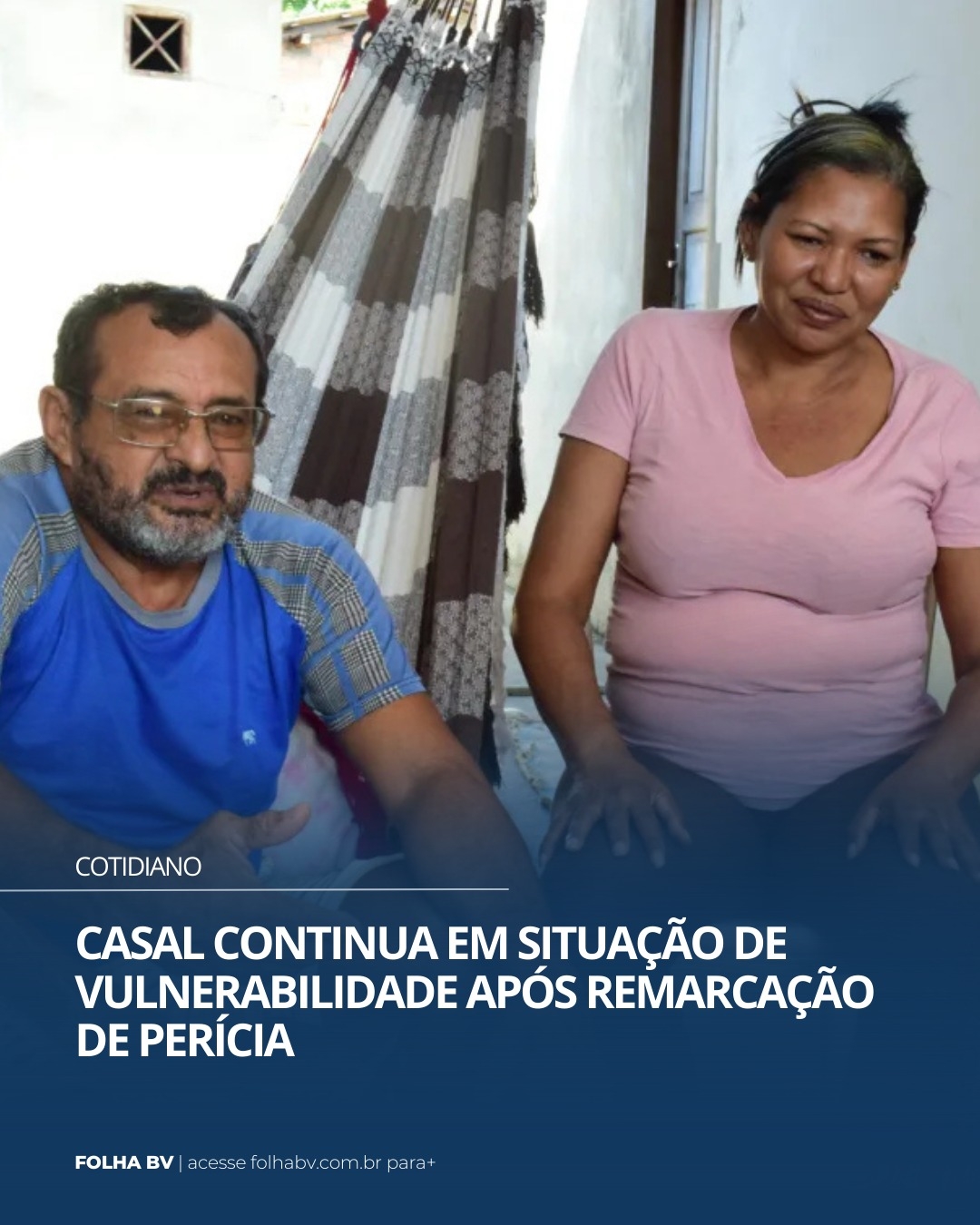 https://www.folhabv.com.br/cotidiano/casal-continua-em-situacao-de-vulnerabilidade-apos-remarcacao-de-pericia/
