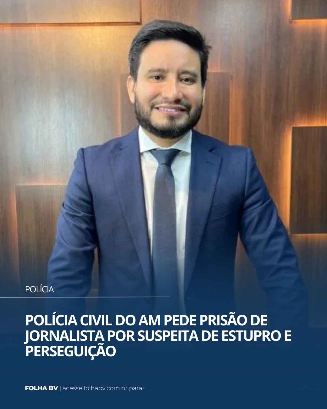 https://www.folhabv.com.br/policia/jornalista-tem-prisao-decretada-por-suspeita-de-estupro-e-perseguicao/