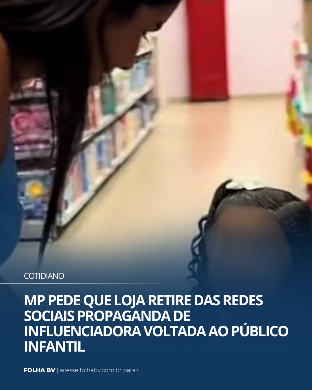 https://www.folhabv.com.br/cotidiano/mp-pede-que-loja-retire-das-redes-sociais-propaganda-de-influenciadora-voltada-ao-publico-infantil/