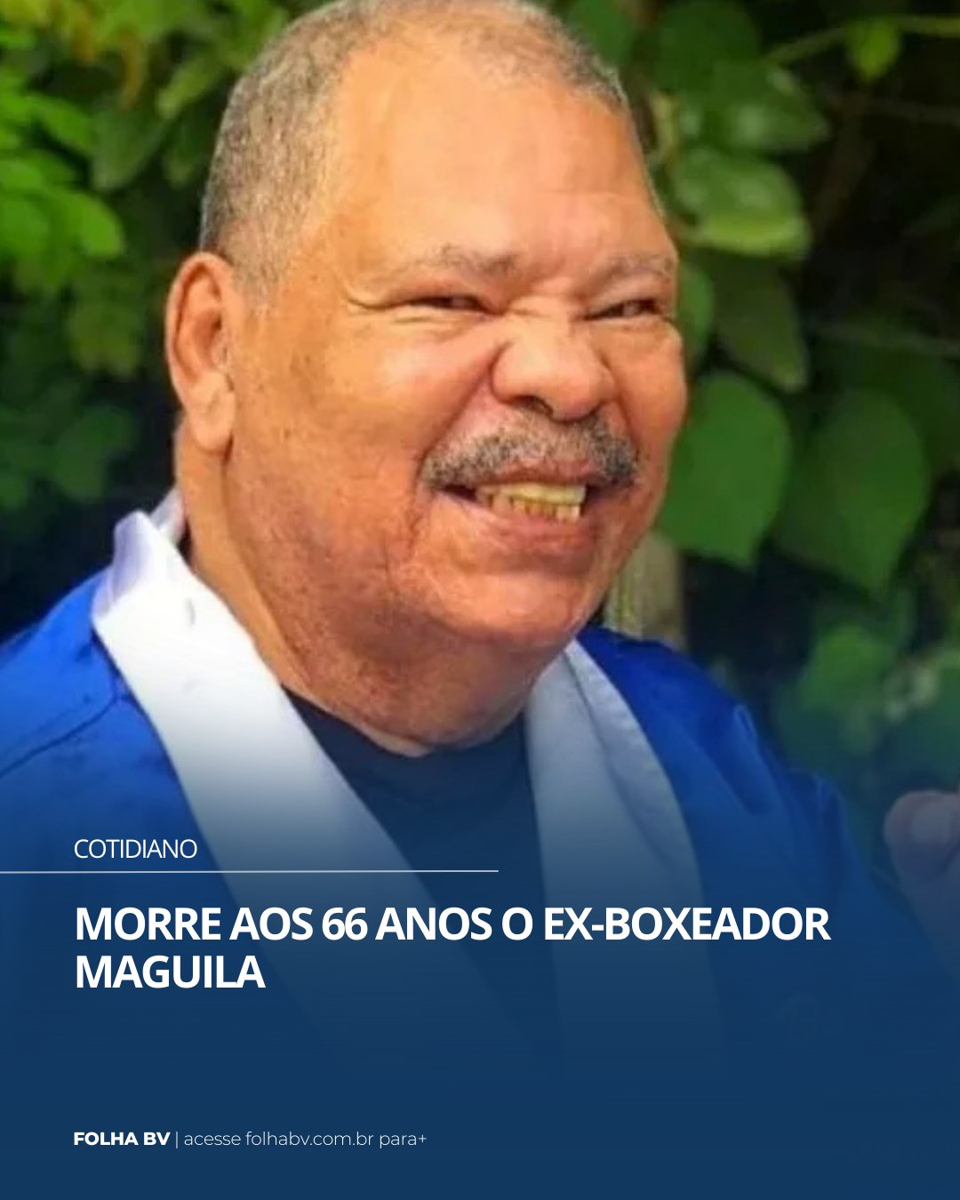 https://www.folhabv.com.br/cotidiano/morre-aos-66-anos-o-ex-boxeador-maguila/