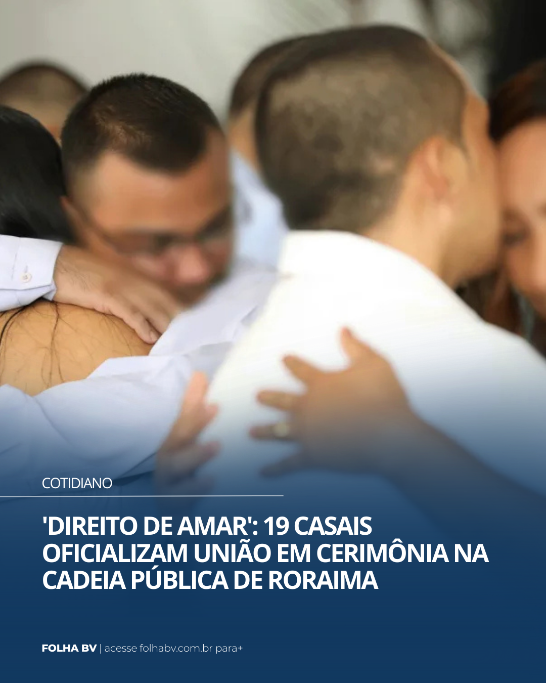 https://www.folhabv.com.br/cotidiano/direito-de-amar-19-casais-oficializam-uniao-em-cerimonia-na-cadeia-publica-de-roraima/