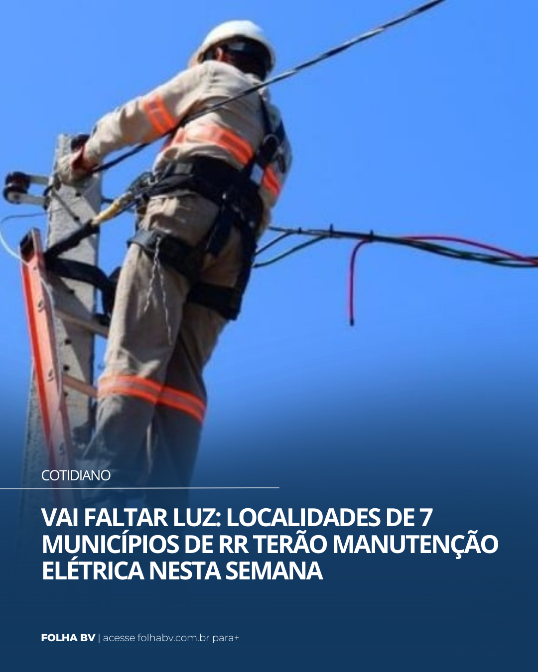 https://www.folhabv.com.br/cotidiano/vai-faltar-luz-localidades-de-7-municipios-de-rr-terao-manutencao-eletrica-nesta-semana/