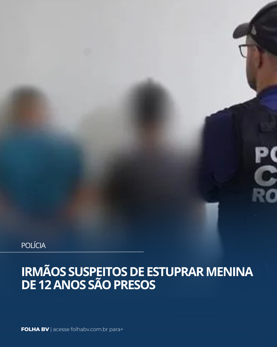 https://www.folhabv.com.br/policia/irmaos-suspeitos-de-estuprar-menina-de-12-anos-sao-presos/