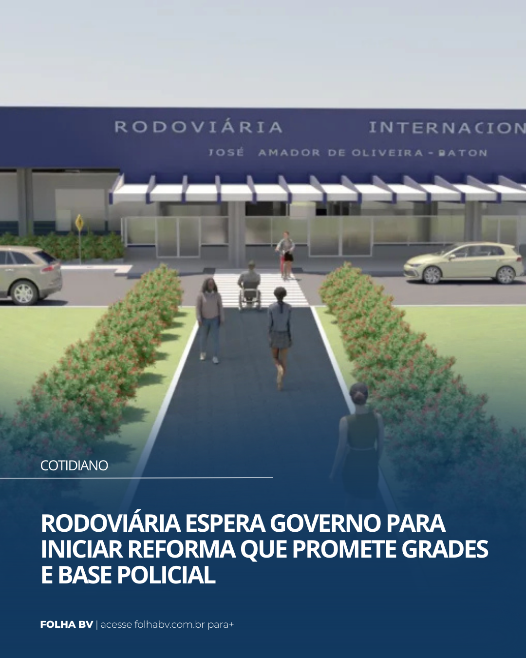 https://www.folhabv.com.br/cotidiano/rodoviaria-espera-governo-para-iniciar-reforma-que-promete-grades-e-base-policial/