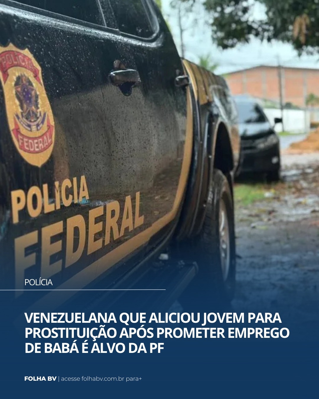 https://www.folhabv.com.br/policia/venezuelana-que-aliciou-jovem-para-prostituicao-apos-prometer-emprego-de-baba-e-alvo-da-pf/