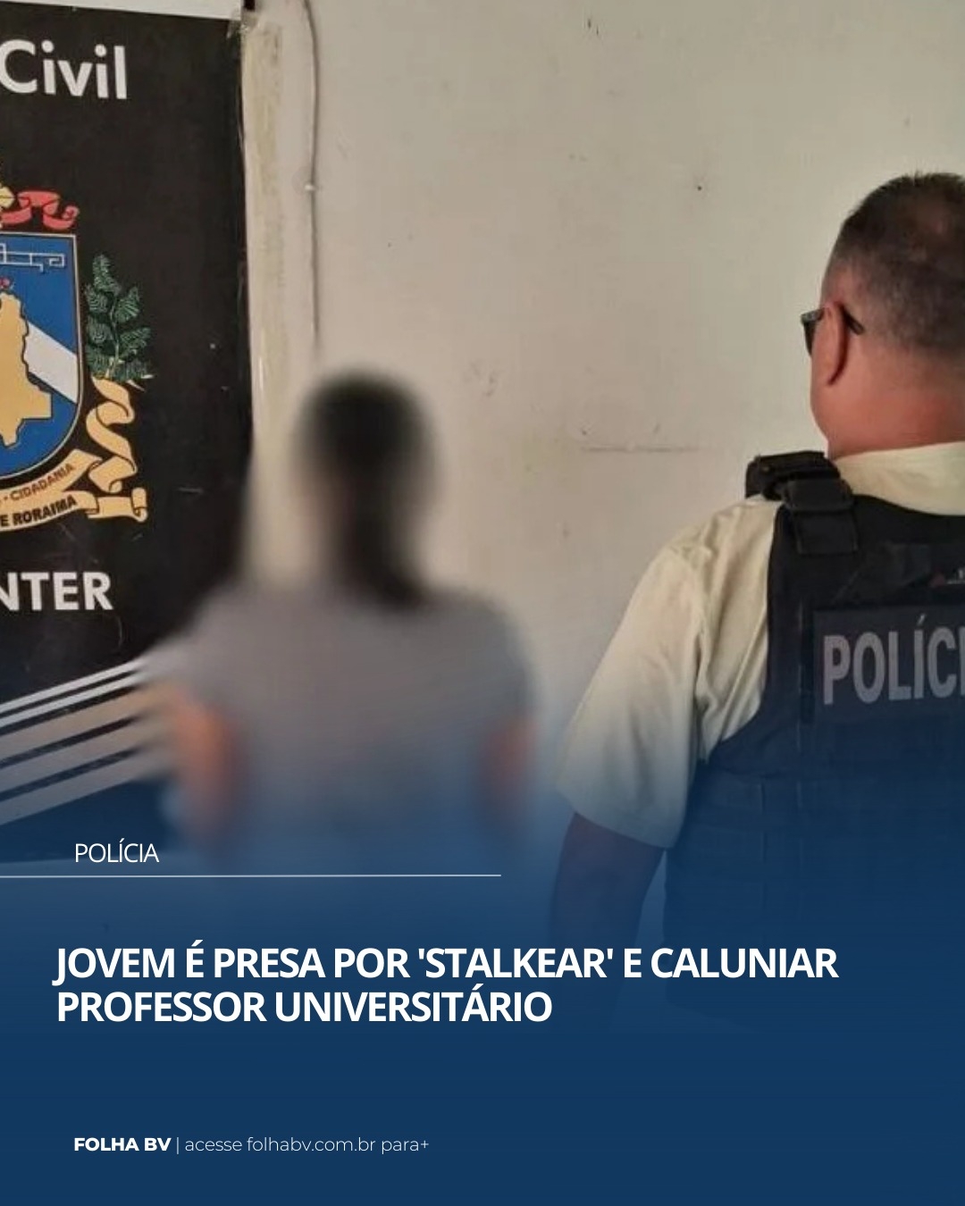 https://www.folhabv.com.br/policia/jovem-e-presa-por-stalkear-e-caluniar-professor-universitario/
