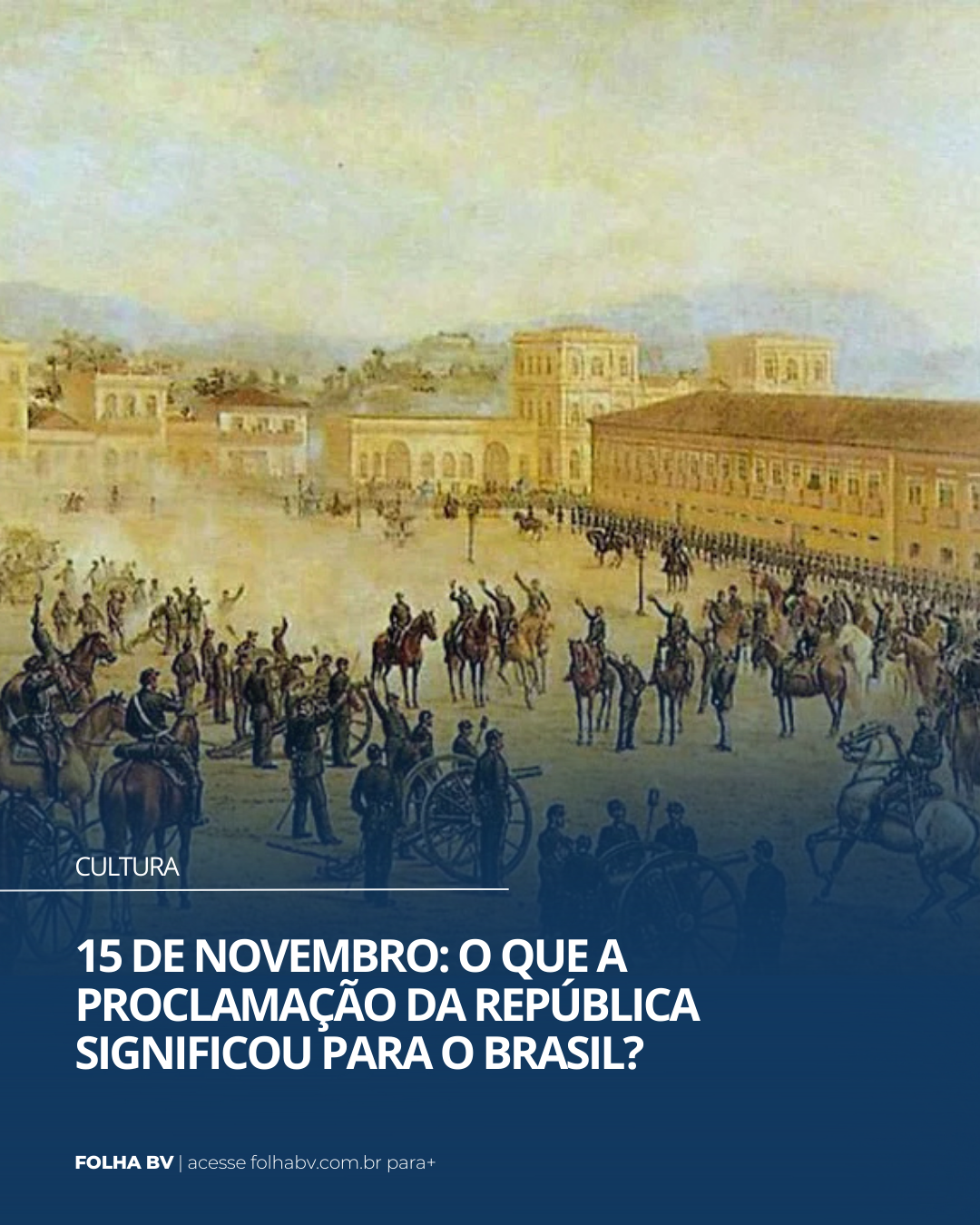 https://www.folhabv.com.br/variedades/cultura/15-de-novembro-o-que-a-proclamacao-da-republica-significou-para-o-brasil/