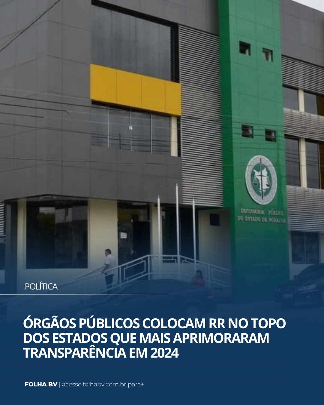 https://www.folhabv.com.br/politica/orgaos-publicos-colocam-rr-no-topo-dos-estados-que-mais-aprimoraram-transparencia-em-2024/