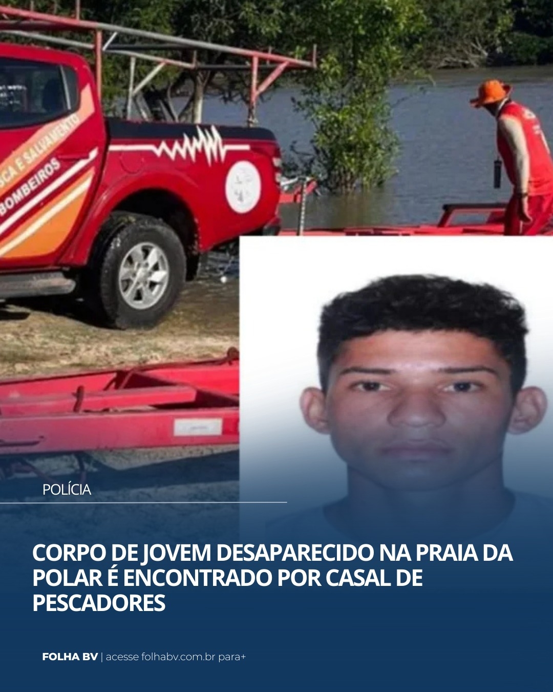 https://www.folhabv.com.br/policia/corpo-de-jovem-desaparecido-na-praia-da-polar-e-encontrado-por-casal-de-pescadores/