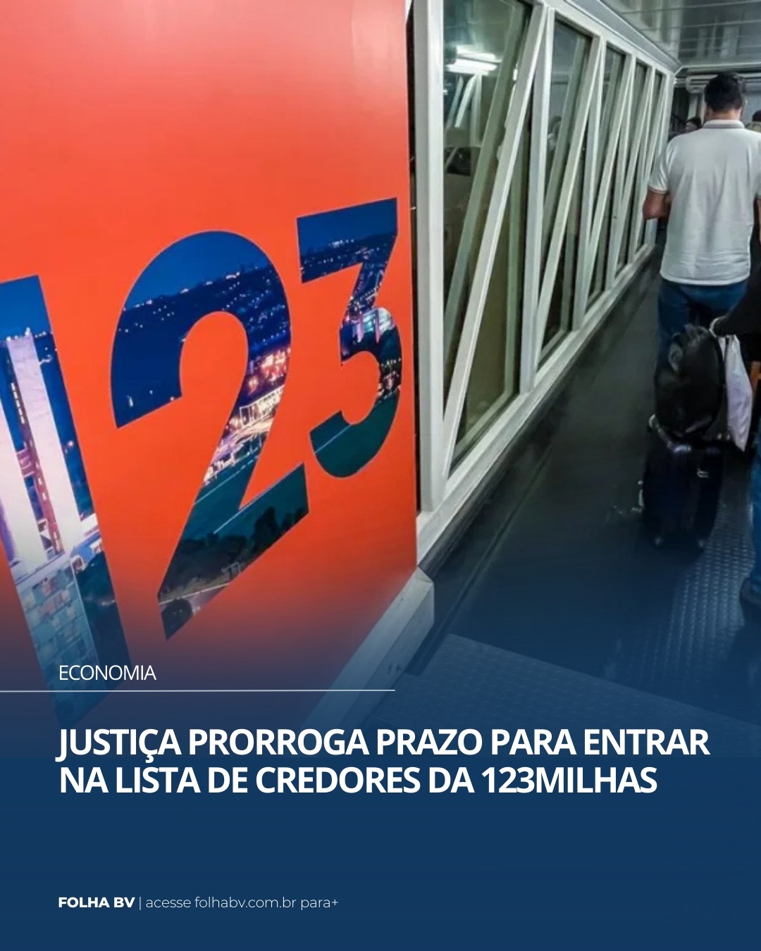 https://www.folhabv.com.br/economia/justica-prorroga-prazo-para-entrar-na-lista-de-credores-da-123milhas/