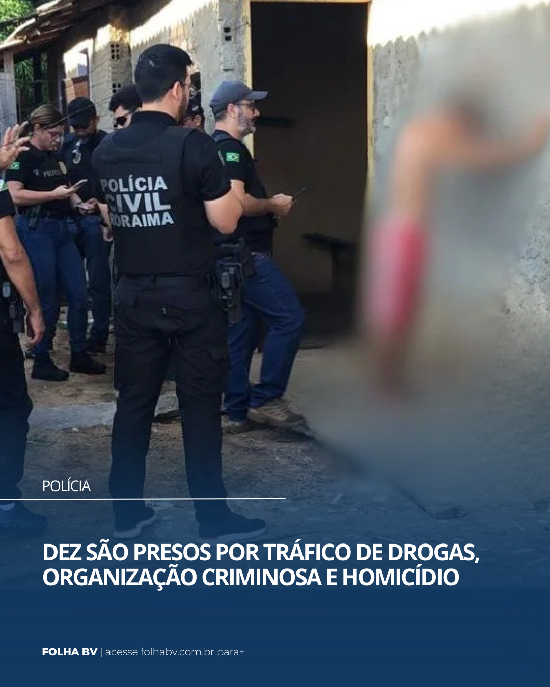 https://www.folhabv.com.br/policia/dez-sao-presos-por-trafico-de-drogas-organizacao-criminosa-e-homicidio/
