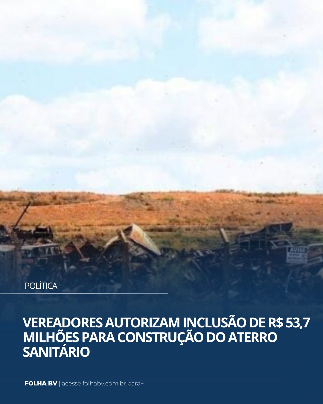 https://www.folhabv.com.br/politica/vereadores-autorizam-inclusao-de-r-537-milhoes-para-construcao-do-aterro-sanitario/