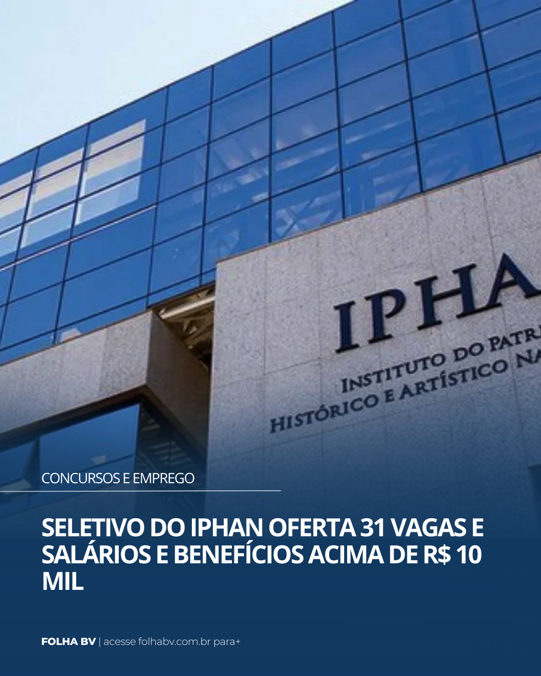 https://www.folhabv.com.br/concursos-e-emprego/seletivo-do-iphan-oferta-31-vagas-e-salarios-e-beneficios-acima-de-r-10-mil/